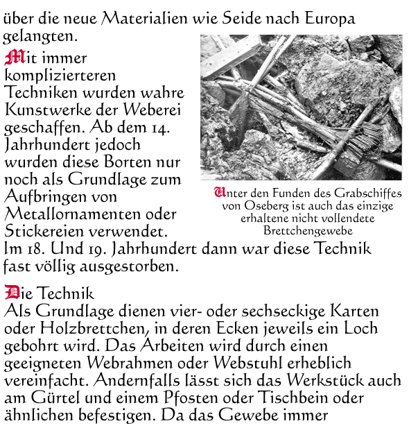 Weben2
Der Vorgang des Handspinnens wird bereits seit 6000 v. Chr. betrieben. Schon damals standen Rohstoffe wie Wolle oder Flachs zur Verfügung. Seit 4000 v. Chr. existieren Belege dafür dass auch Leinen versponnen wurde. Erst Ende des 12. Jahrhunderts kam im Rahmen der Kreuzzüge das Spinnrad nach Europa, wo es sicht im 13. Jahrhundert stark verbreitet.
Im Mittelalter gab es also zwei Varianten des Spinnens: Die Bildung eines Fadens mit der Handspindel und das wesentlich komfortablere Spinnen am Spinnrad.